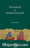 Tıp Sanatı ve Nefsin Halleri