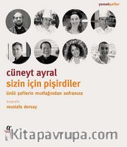 Sizin İçin Pişirdiler <br /> Ünlü Şeflerin Mutfağından Sofranıza
