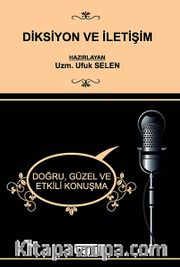 Diksiyon ve İletişim <br /> Doğru, Güzel ve Etkili Konuşma