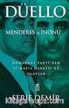 Düello / Menderes ve İnönü & Demokrat Parti'den 27 Mayıs Darbesi'ne Olaylar