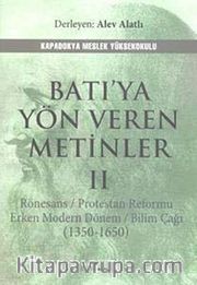 Batı'ya Yön Veren Metinler II <br /> Rönesans / Protestan Reformu Erken Modern Dönem / Bilim Çağı (1350-1650)