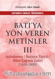 Batı'ya Yön Veren Metinler III <br /> Aydınlanma /Burjuva Yüzyılı / Bilim Çağının Zaferi (1650-1800)