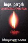 Hepsi Gerçek / Devlet Kaynaklı Cinsel Şiddet