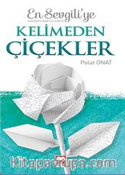 En Sevgili'ye Kelimeden Çiçekler