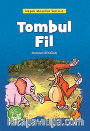 Tombul Fil / Neşeli Masallar Serisi -6