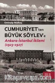 Cumhuriyet'ten Büyük Söylev'e Ankara-İstanbul İkilemi (1923-1927)