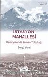 İstasyon Mahallesi - Demiryolunda Zaman Yolculuğu