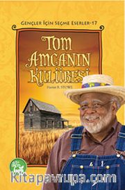 Tom Amcanın Kulübesi / Gençler İçin Seçme Eserler -17