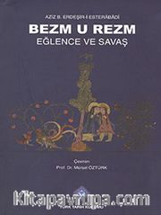 Bezm U Rezm Eğlence ve Savaş