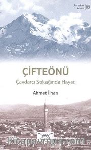 Çifteönü - Çavdarcı Sokağından Hayat