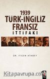 1939 Türk-İngiliz Fransız İttifakı