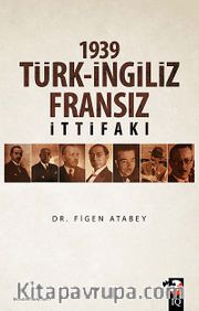 1939 Türk-İngiliz Fransız İttifakı
