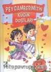 Peygamberimizin Küçük Dostları