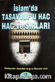 İslam'da Tasavvuf'u Hac ve Hac Sırları