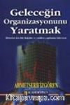 Geleceğin Organizasyonunu Yaratmak