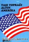 Taşı Toprağı Altın Amerika
