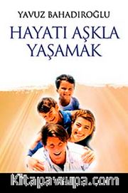 Hayatı Aşkla Yaşamak