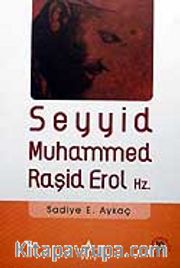 Seyyid Muhammed Raşid Erol Hz.