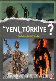 Yeni Türkiye? <br /> Kapitalizm, Devlet, Sınıflar