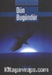 Dün Bugündür