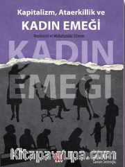 Kapitalizm, Ataerkillik ve Kadın Emeği <br /> Neoliberal ve Muhafazakar Dönem