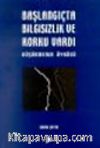Başlangıçta Bilgisizlik ve Korku Vardı&Düşünmenin Öyküsü