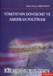 Türkiye'nin Dönüşümü ve Amerikan Politikası