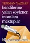 Kendilerine Yalan Söylenen İnsanlara Mektuplar