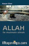 Allah ile Mutmain Olmak