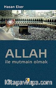 Allah ile Mutmain Olmak
