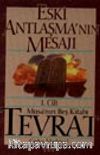 Eski Antlaşma'nın Mesajı (I.Cilt) Musa'nın Beş Kitabı Tevrat