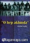 O Hep Aklımda