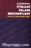 Çağımızda İtikadi İslam Mezhepleri