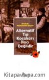 Alternatif Tıp Kocakarı İlacı Değildir