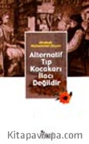 Alternatif Tıp Kocakarı İlacı Değildir