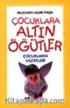 Çocuklara Altın Öğütler