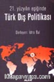 21. Yüzyılın Eşiğinde Türk Dış Politikası