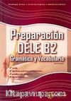 Preparacion DELE B2 - Gramatica y Vocabulario (İspanyolca Yeterlilik -Gramer ve Kelime Bilgisi)
