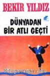 Dünyadan Bir Atlı Geçti