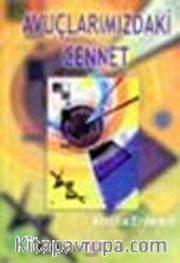 Avuçlarımızdaki Cennet
