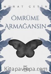Ömrüme Armağansın