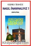 Kelime-i Tevhid'e Nasıl İnanmalıyız