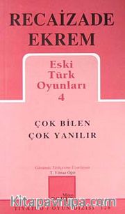 Çok Bilen Çok Yanılır / Eski Türk Oyunları 4