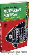 Mutfaktan Sofraya & Muhabbetiniz Bol Olsun