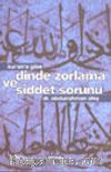 Kur'an'a Göre Dinde Zorlama ve Şiddet Sorunu