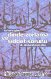 Kur'an'a Göre Dinde Zorlama ve Şiddet Sorunu