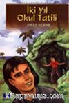 İki Yıl Okul Tatili / Dünya Çocuk Klasikleri