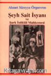 Şeyh Sait İsyanı ve Şark İstiklal Mahkemesi