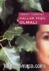 Dallar Yeşil Olmalı