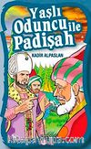 Yaşlı Oduncu İle Padişah